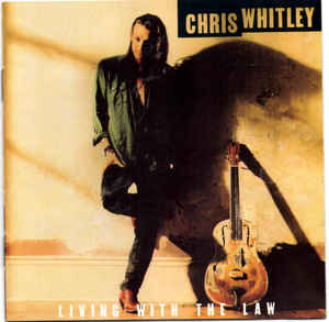chris whitley living with the law