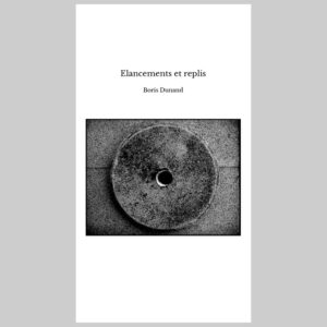 Proses poétiques - Elancements et replis, livre de Boris Dunand